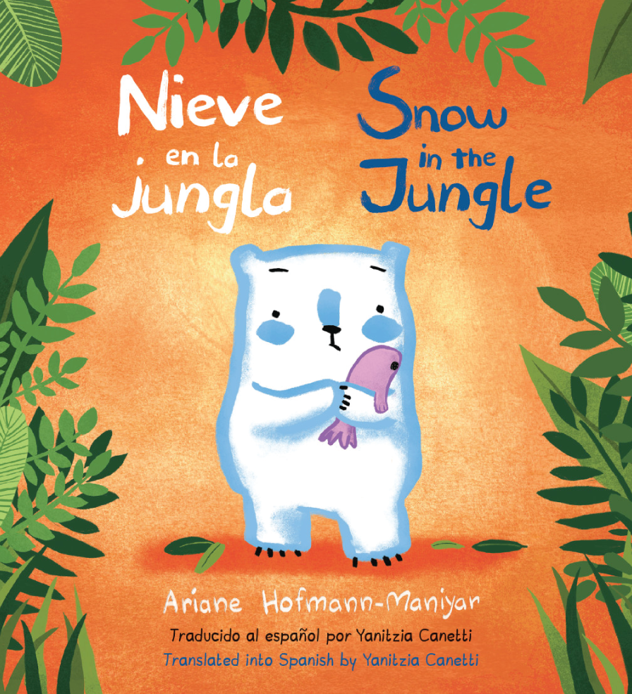 Nieve en la jungla = Snow in the Jungle by Ariane Hofmann-Maniyar