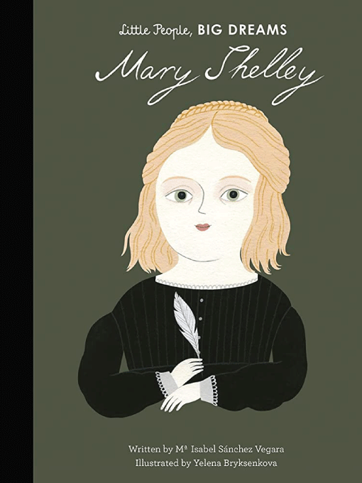 Little People, Big Dreams Mary Shelley by Maria Isabel Sanchez Vegara