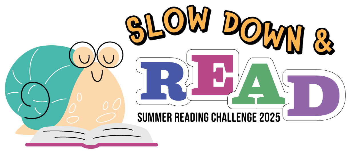 Reading snail. Text reads: Summer Reading Challenge 2025: Slow Down & Read