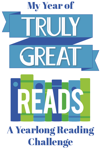 My Year of Truly Great Reads, A Yearlong Reading Challenge