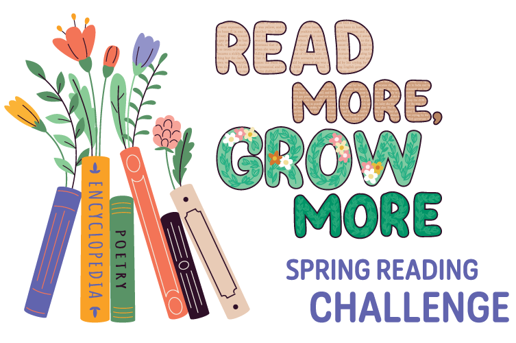 Spring Reading Challenge 2025: Read More Grow More