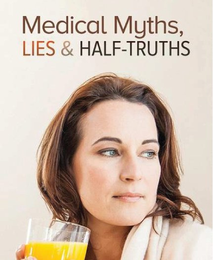 Medical Myths, Lies, and Half-Truths