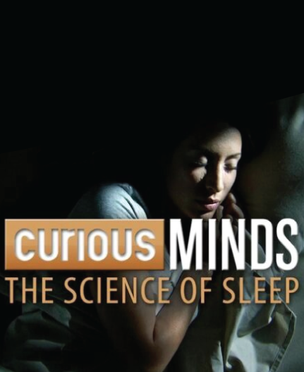 Curious Minds: The Science of Sleep