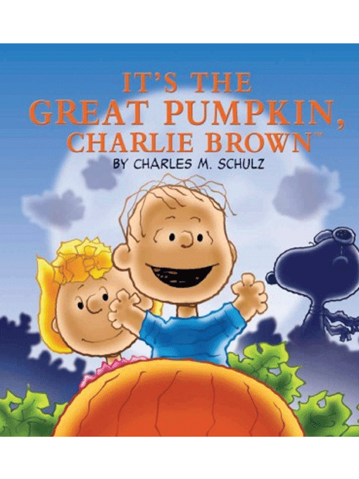 It's the Great Pumpkin, Charlie Brown by Charles M. Schultz