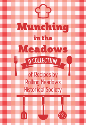 Munching in the Meadows : a collection of recipes by Rolling Meadows Historical Society