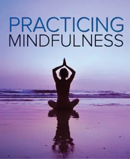 Practicing Mindfulness: An Introduction to Meditation