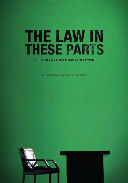 The Law in These Parts: Investigating the Israeli Legal System Governing Palestinian Territories